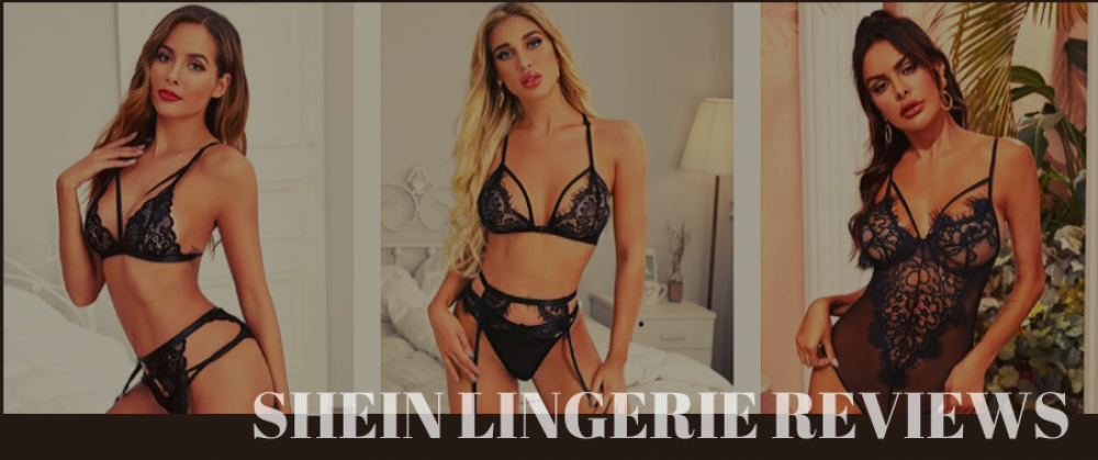 Is Shein Lingerie The Most Trending now? Here are some Shein Lingerie Reviews